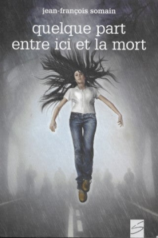 Quelque part entre ici et la mort