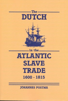The Dutch in the Atlantic Slave Trade, 1600-1815