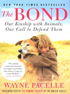 The Bond: Our Kinship with Animals, Our Call to Defend Them