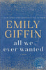 All We Ever Wanted: A Novel
