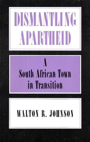 Dismantling Apartheid: A South African Town in Transition