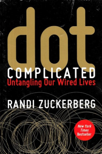 Dot Complicated: Untangling Our Wired Lives