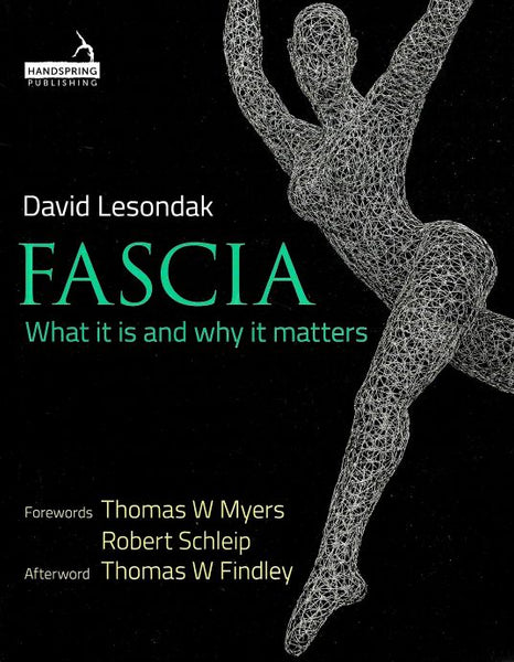 Fascia: What it is and Why it Matters, 1st Edition