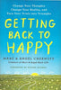 Getting Back to Happy: Change Your Thoughts, Change Your Reality, and Turn Your Trials into Triumphs