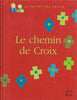 Le chemin de Croix (La prière des petits) (La pri?¨re des petits Edition)