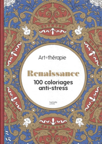 Renaissance 100 Coloriages Anti Stress