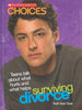 Surviving Divorce : Teens Talk about What Hurts and What Helps