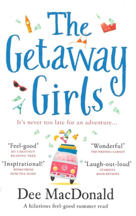 The Getaway Girls: A hilarious feel good summer read about second chances
