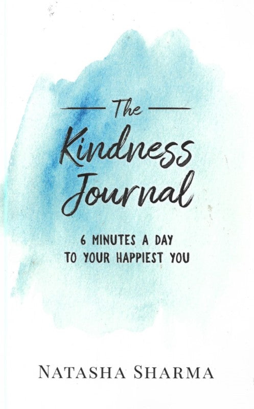 The Kindness Journal: 6 Minutes a Day to Your Happiest You