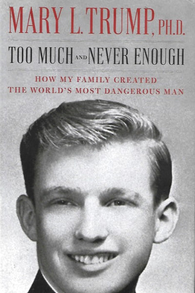 Too Much and Never Enough: How My Family Created the World's Most Dangerous Man