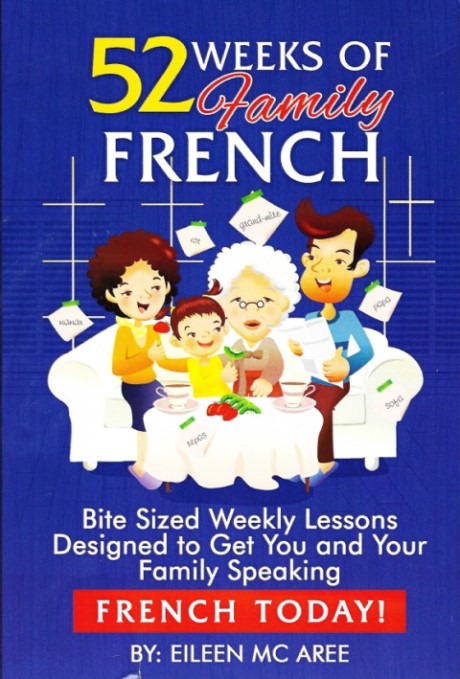 52 Weeks of Family French: Bite Sized Weekly Lessons