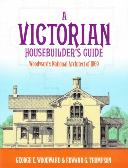 A Victorian Housebuilder's Guide