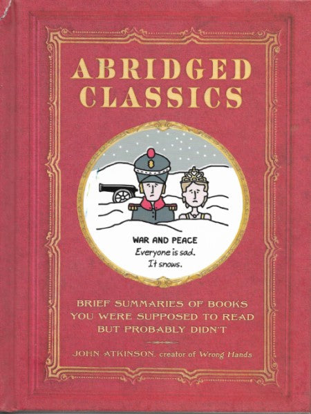 Abridged Classics: Brief Summaries of Books You Were Supposed to Read