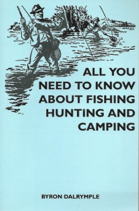 All You Need to Know About Fishing, Hunting and Camping