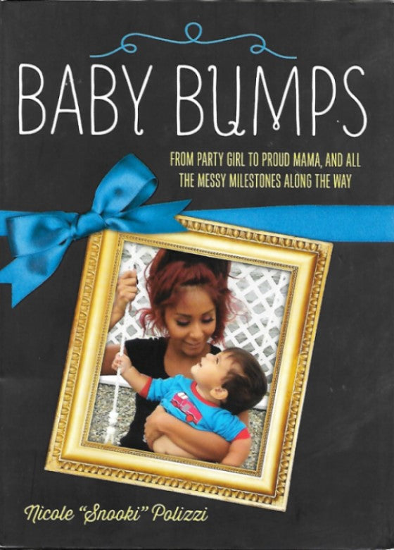 Baby Bumps: From Party Girl to Proud Mama, and all the Messy Milestones Along the Way - very good condition