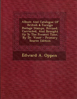 Album and Catalogue of British and Foreign Postage Stamps, Revised, Corrected, and Brought up to the Present Time