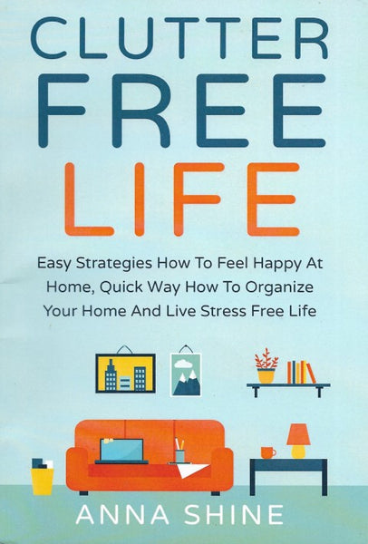 CLUTTER FREE LIFE - Front cover