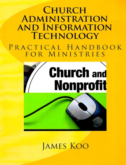 Church Administration and Information Technology: Practical Handbook for Ministries and Administrators (Korean Edition)