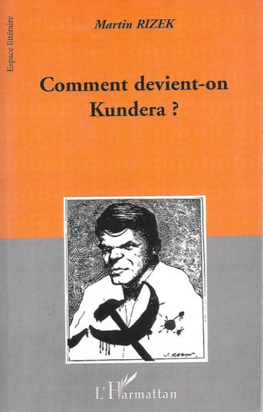 Comment devient-on Kundera?