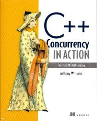 C++ Concurrency in Action: Practical Multithreading