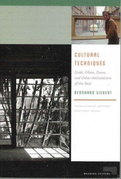 Cultural Techniques: Grids, Filters, Doors, and Other Articulations of the Real