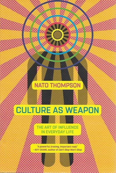 Culture as Weapon The Art of Influence in Everyday Life - Front