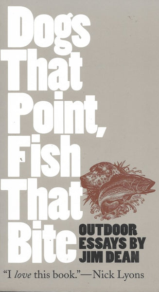 Dogs That Point, Fish That Bite Outdoor Essays - Front cover