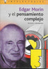 Edgar Morin Y El Pensamiento Complejo