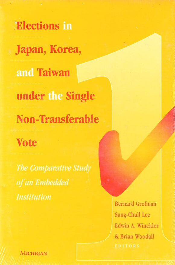 Elections in Japan, Korea, and Taiwan under the Single Non-Transferable Vote