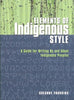Elements of Indigenous Style: A Guide for Writing By and About Indigenous Peoples