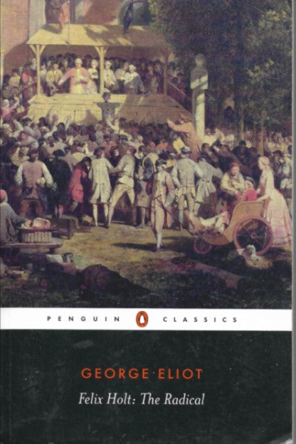 Felix Holt, the Radical (Penguin Classics)