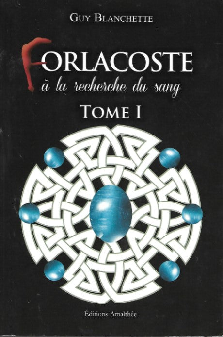 Forlacoste à la recherche du sang Tome I