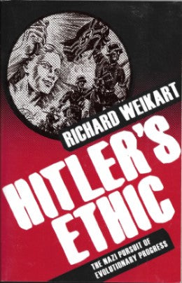Hitler's Ethic: The Nazi Pursuit of Evolutionary Progress