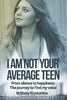 I Am Not Your Average Teen
