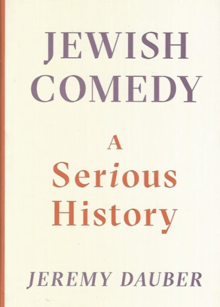 Jewish Comedy: A Serious History