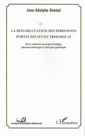 La Réhabilitation Des Personnes Porteuses D'une Trisomie 21