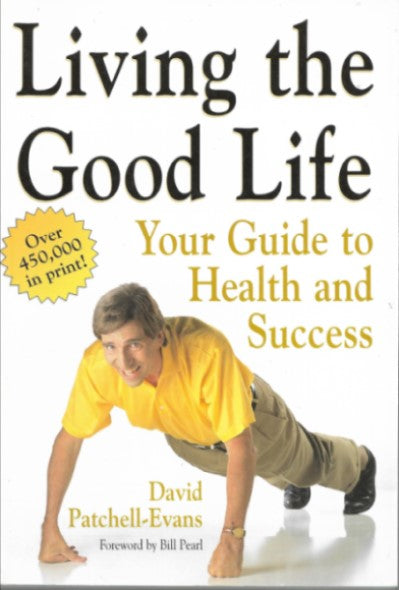 Living the Good Life - Your Guide to health and Success