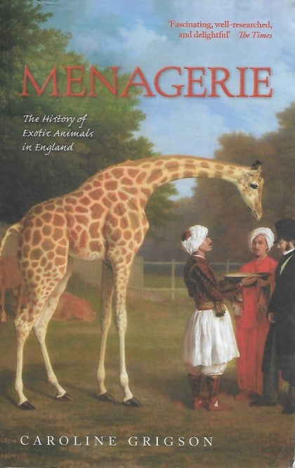 Menagerie The History of Exotic Animals in England - Front