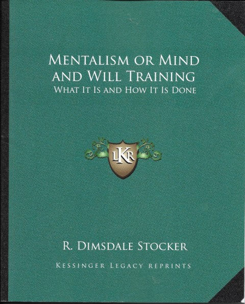 Mentalism or Mind and Will Training What It Is and How It Is Done