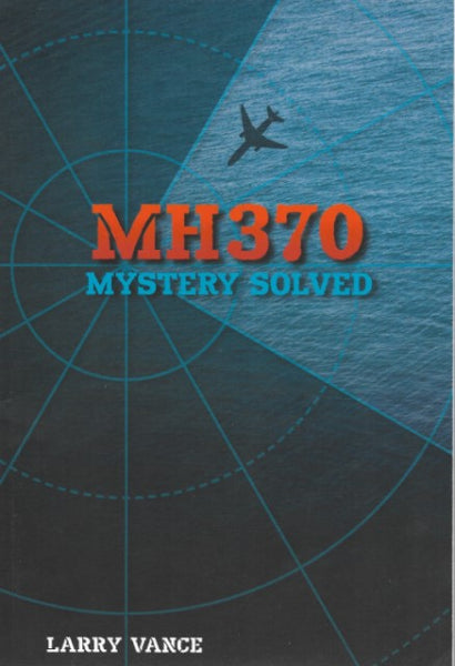 Mh370: Mystery Solved A Book