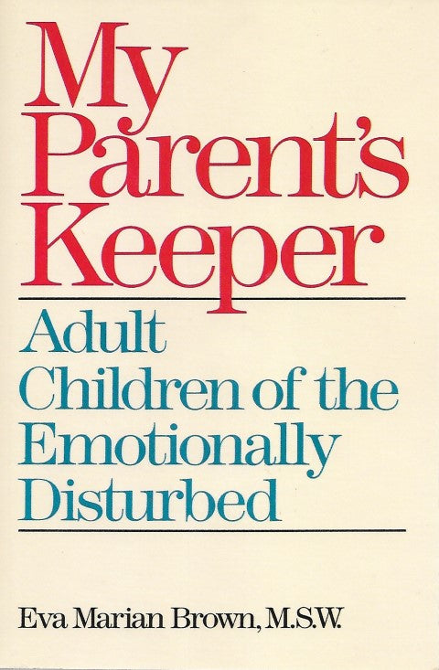 My Parent's Keeper Adult Children of the Emotionally Disturbed - Front
