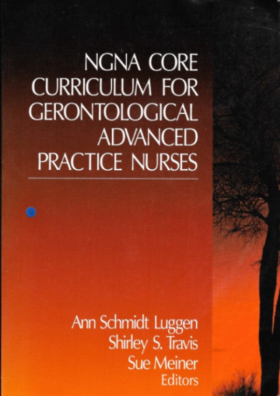 NGNA Core Curriculum for Gerontological Advanced Practice Nurses