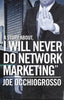 "I Will Never Do Network Marketing"