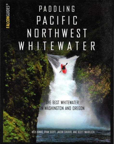 Paddling Pacific Northwest Whitewater