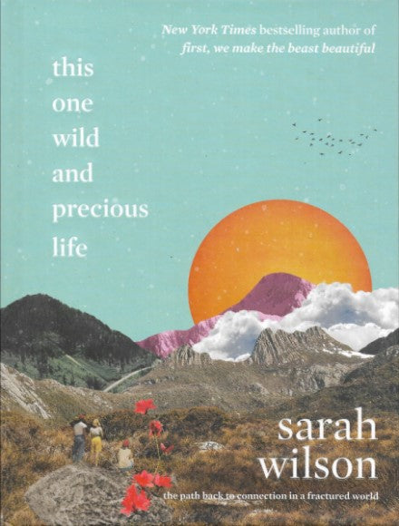 This One Wild & Precious Life: