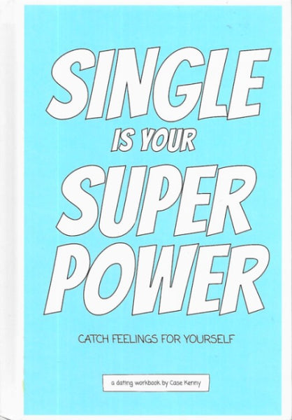 Single Is Your Superpower (Catch Feelings For Yourself)