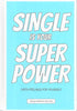 Single Is Your Superpower (Catch Feelings For Yourself)