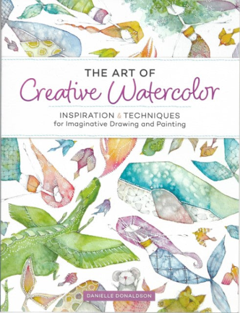 The Art of Creative Watercolor: