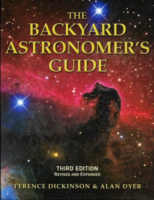 The Backyard Astronomer's Guide (3rd Edition - Revised and Expanded)
