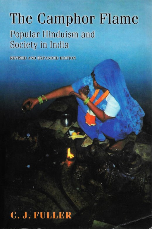 The Camphor Flame: Popular Hinduism and Society in India - Condition Good